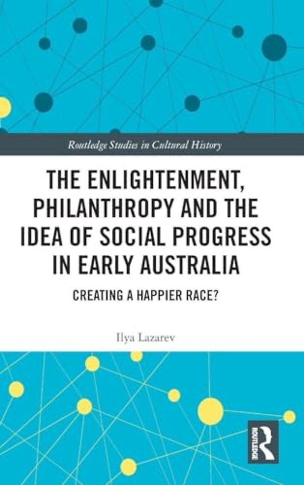 Enlightenment, Philanthropy and the Idea of Social Progress in Early Australia