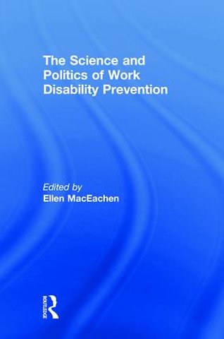 Science and Politics of Work Disability Prevention