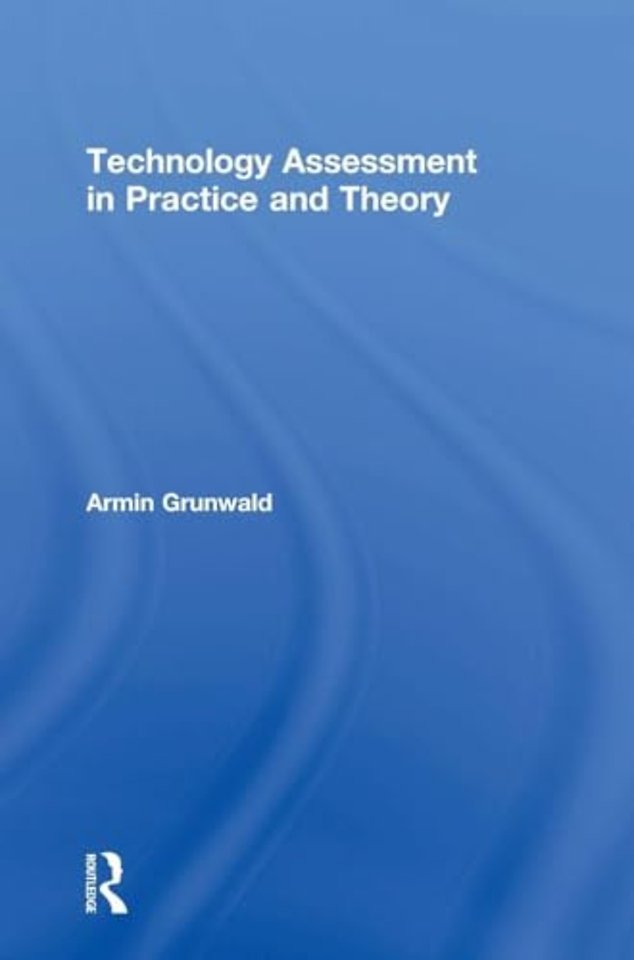 Technology Assessment in Practice and Theory