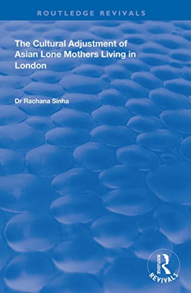Cultural Adjustment of Asian Lone Mothers Living in London