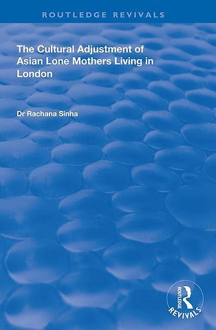 Cultural Adjustment of Asian Lone Mothers Living in London