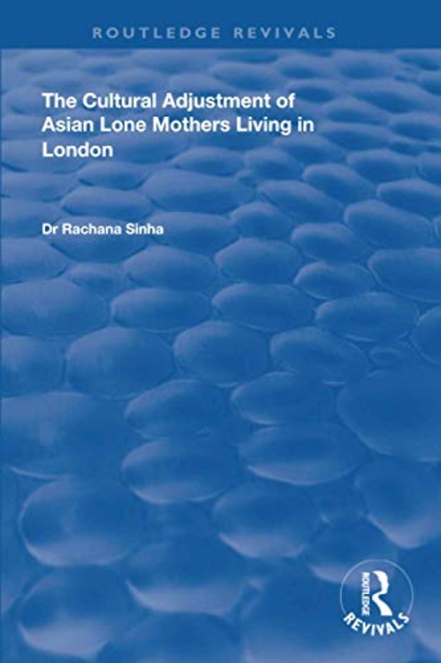 Cultural Adjustment of Asian Lone Mothers Living in London