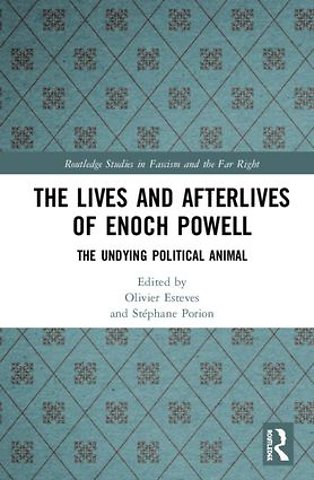 Lives and Afterlives of Enoch Powell