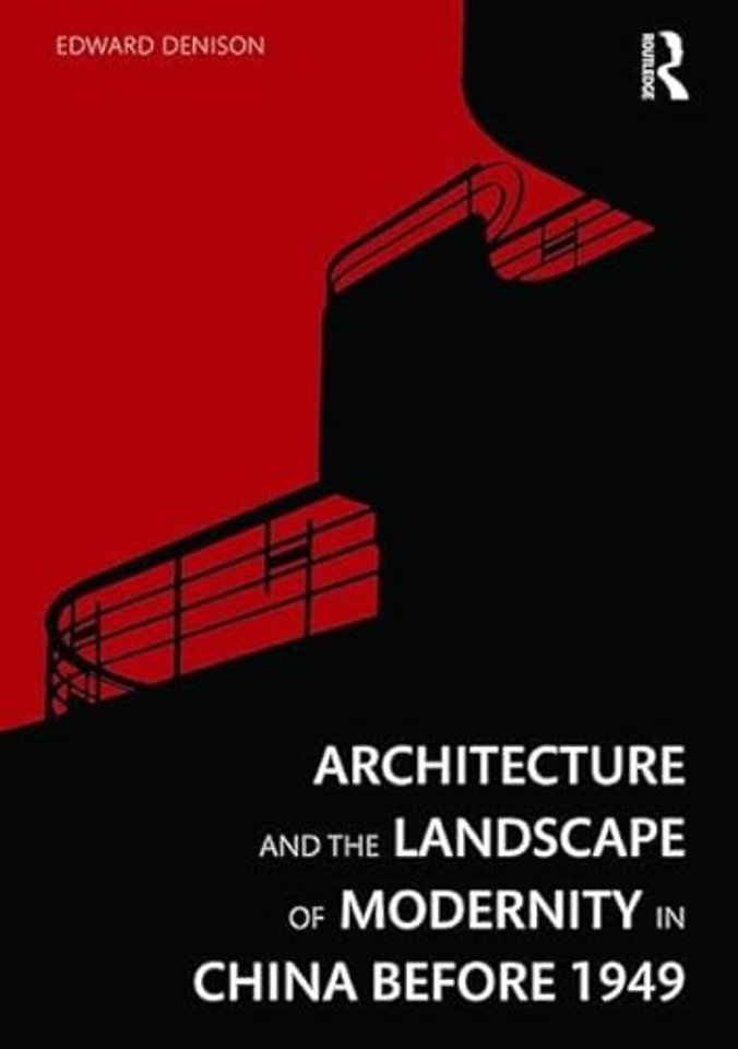 Architecture and the Landscape of Modernity in China before 1949