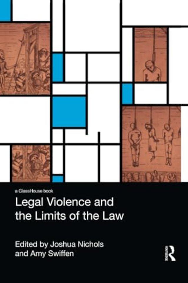 Legal Violence and the Limits of the Law