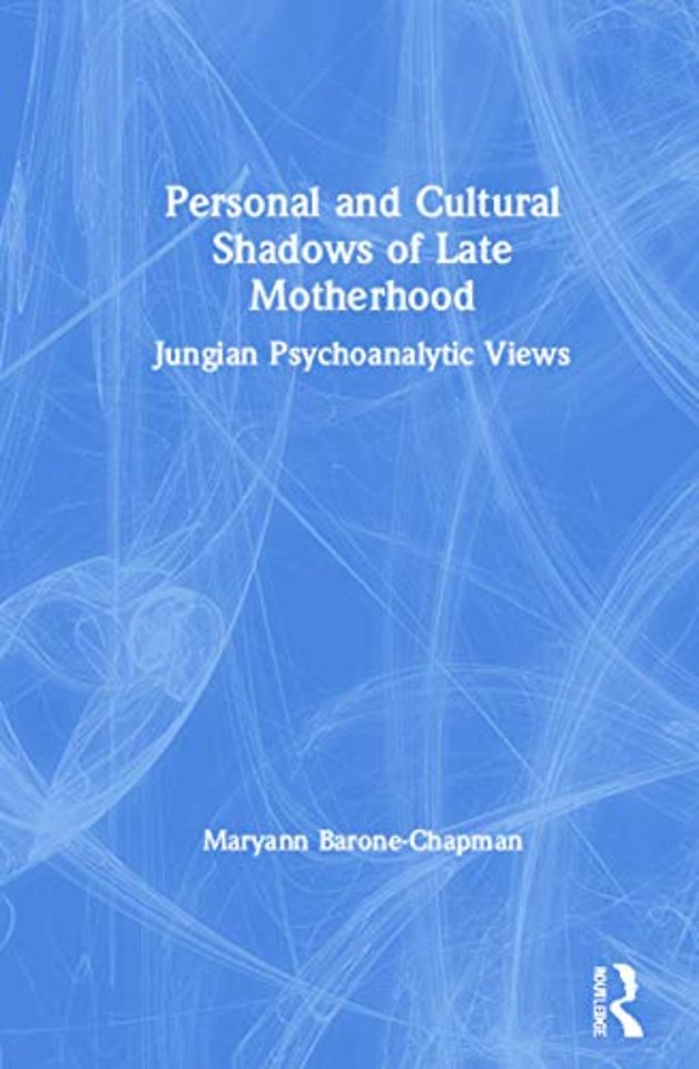 Personal and Cultural Shadows of Late Motherhood