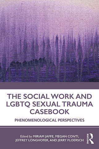 Social Work and LGBTQ Sexual Trauma Casebook