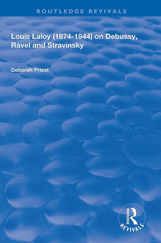 Louis Laloy (1874-1944) on Debussy, Ravel and Stravinsky