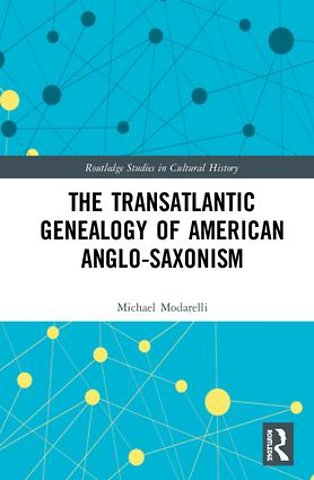 Transatlantic Genealogy of American Anglo-Saxonism