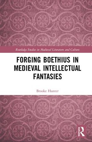 Forging Boethius in Medieval Intellectual Fantasies