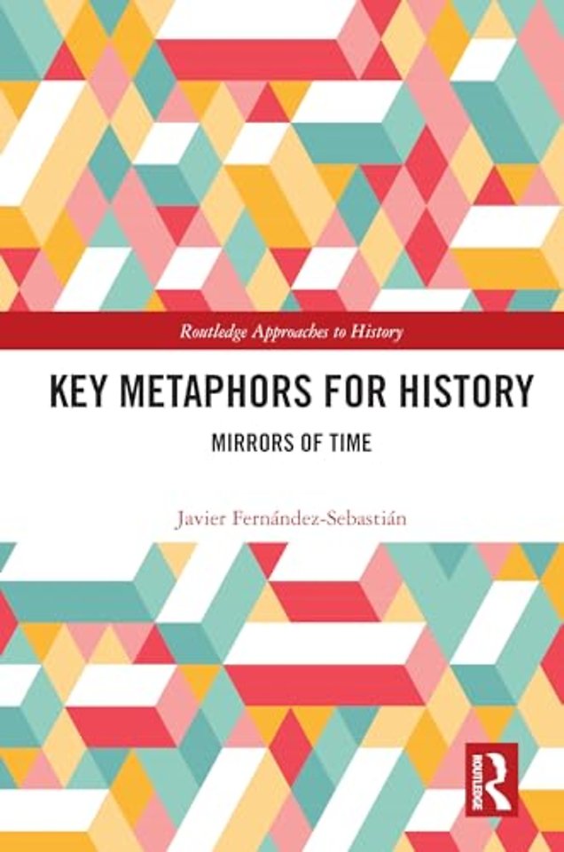 Key Metaphors for History