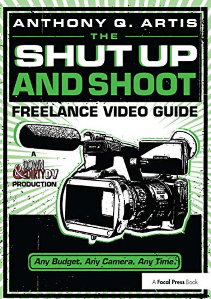 Shut Up and Shoot Freelance Video Guide