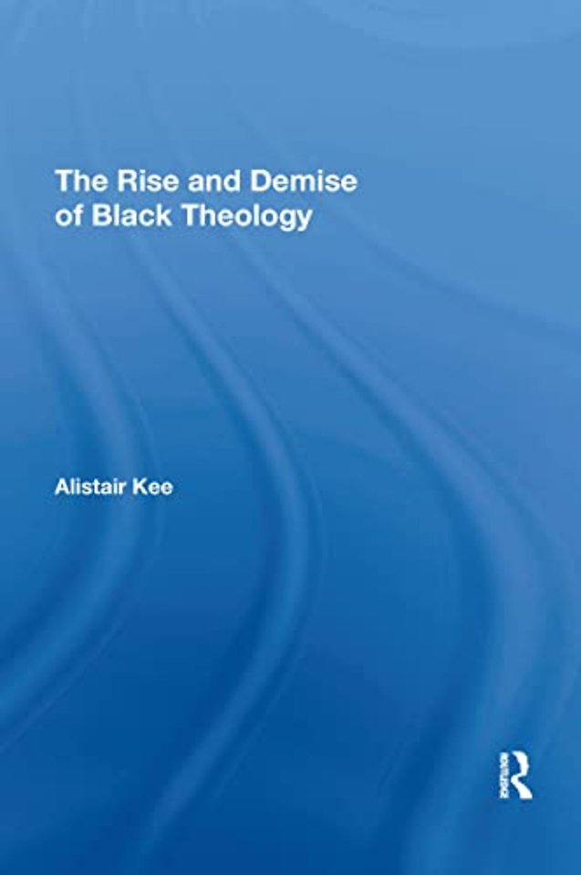 Rise and Demise of Black Theology