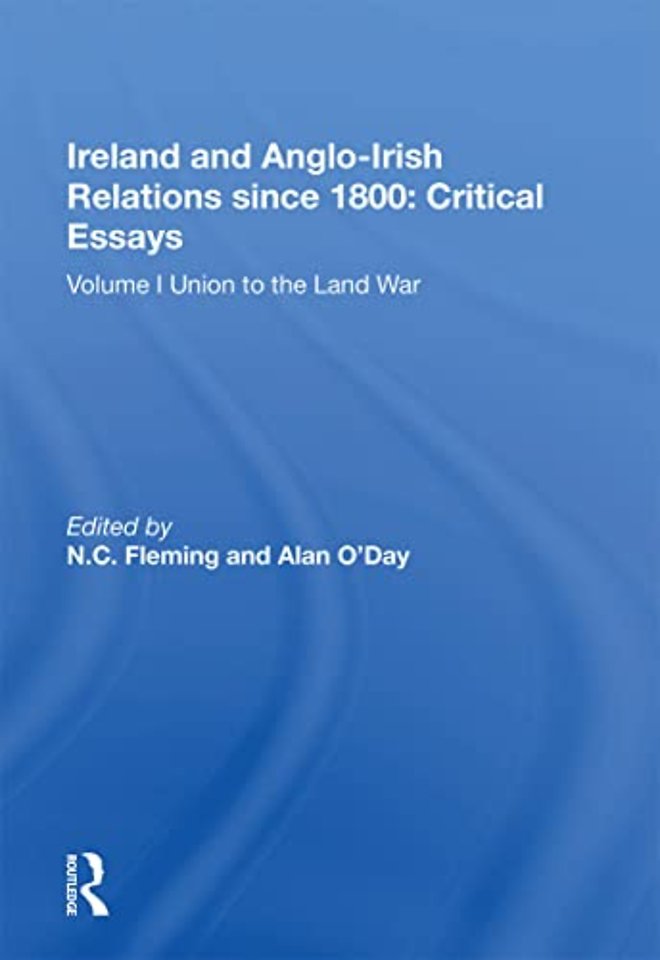 Ireland and Anglo-Irish Relations since 1800: Critical Essays
