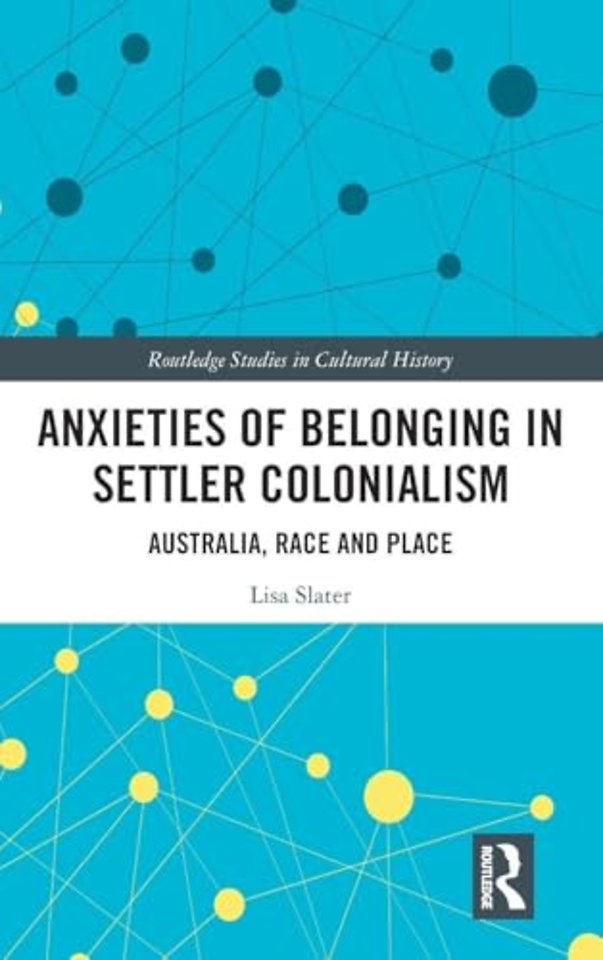 Anxieties of Belonging in Settler Colonialism