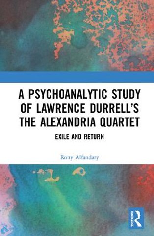 Psychoanalytic Study of Lawrence Durrell’s The Alexandria Quartet