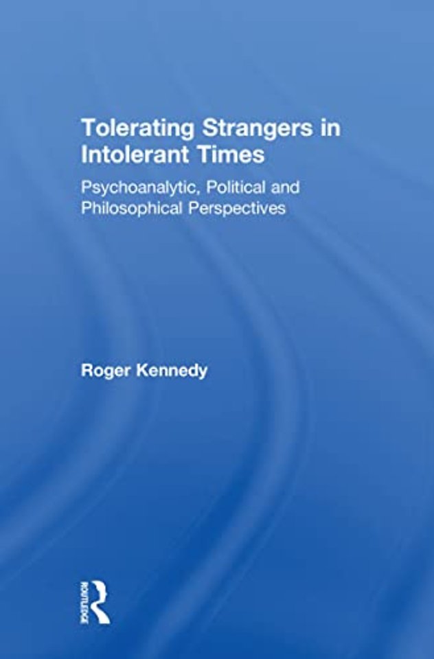 Tolerating Strangers in Intolerant Times