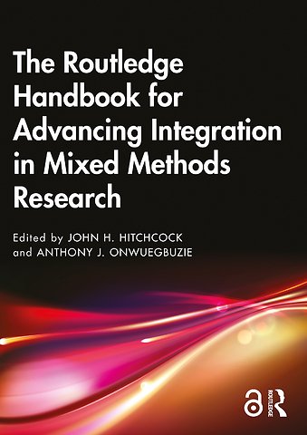 Routledge Handbook for Advancing Integration in Mixed Methods Research