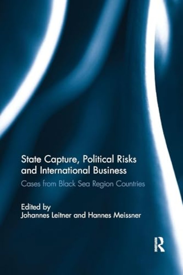 State Capture, Political Risks and International Business