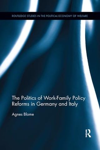 Politics of Work-Family Policy Reforms in Germany and Italy