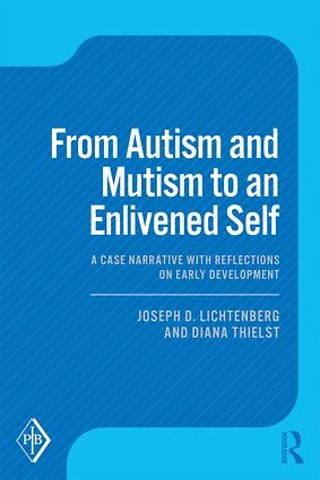 From Autism and Mutism to an Enlivened Self