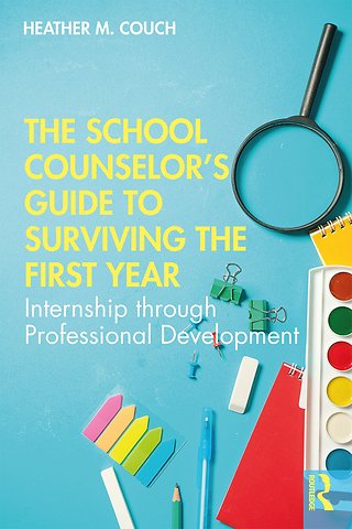 School Counselor’s Guide to Surviving the First Year