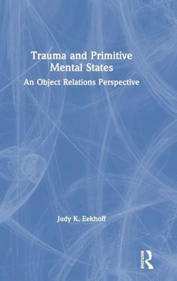 Trauma and Primitive Mental States