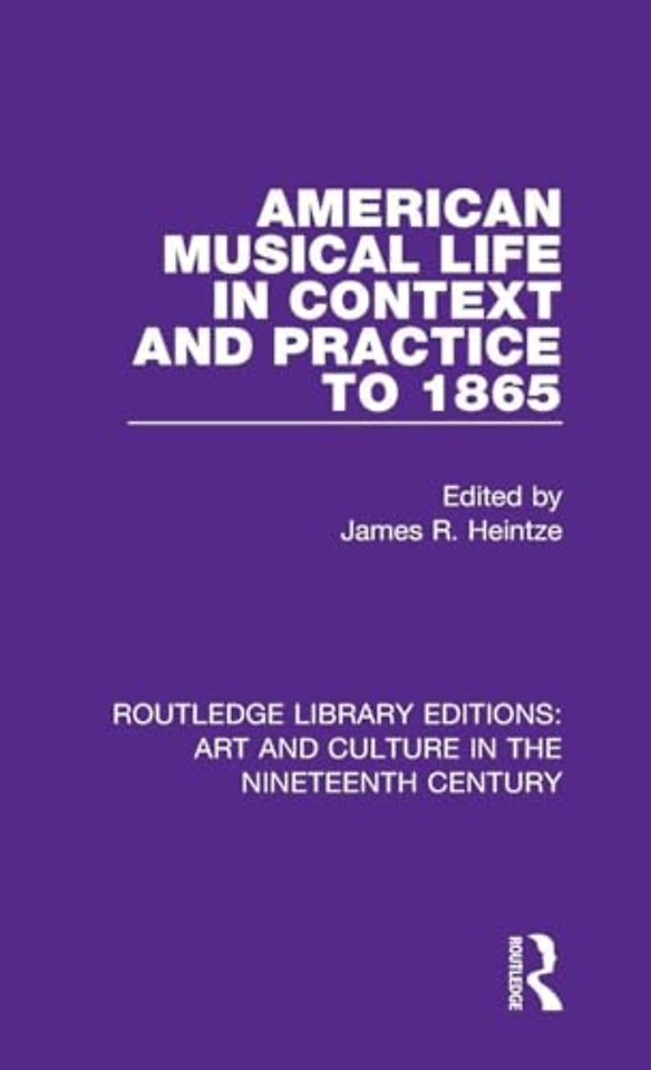 American Musical Life in Context and Practice to 1865