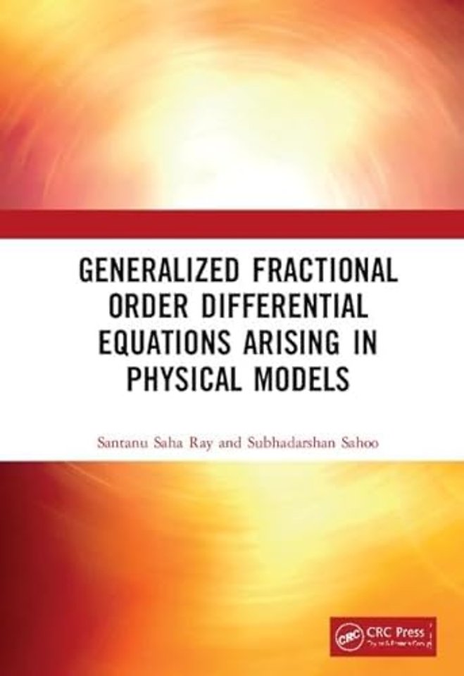 Generalized Fractional Order Differential Equations Arising in Physical Models