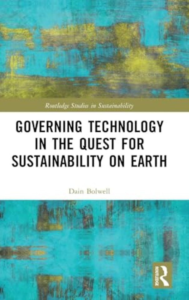 Governing Technology in the Quest for Sustainability on Earth