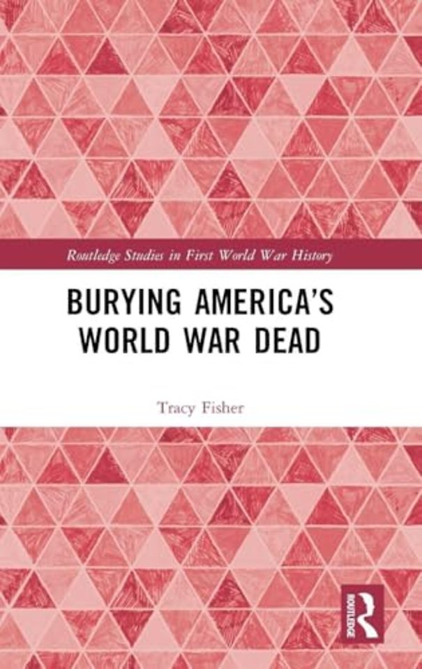 Burying America’s World War Dead
