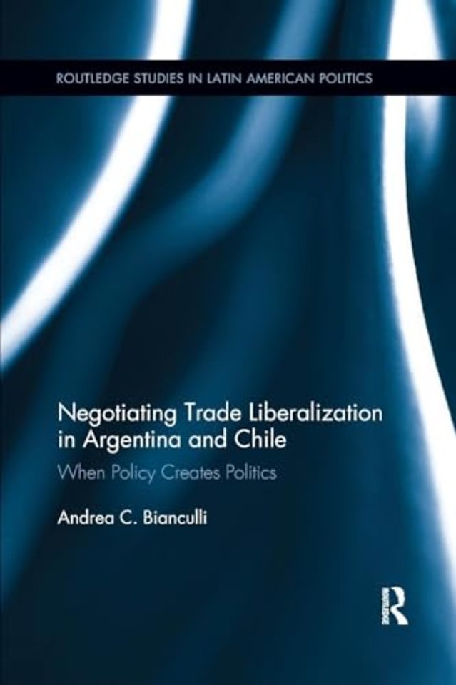 Negotiating Trade Liberalization in Argentina and Chile