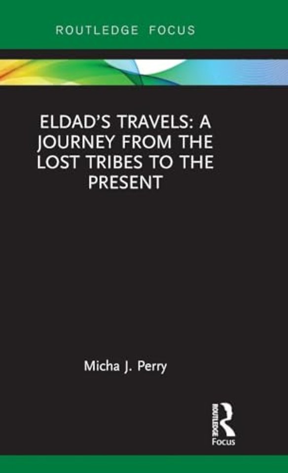 Eldad’s Travels: A Journey from the Lost Tribes to the Present