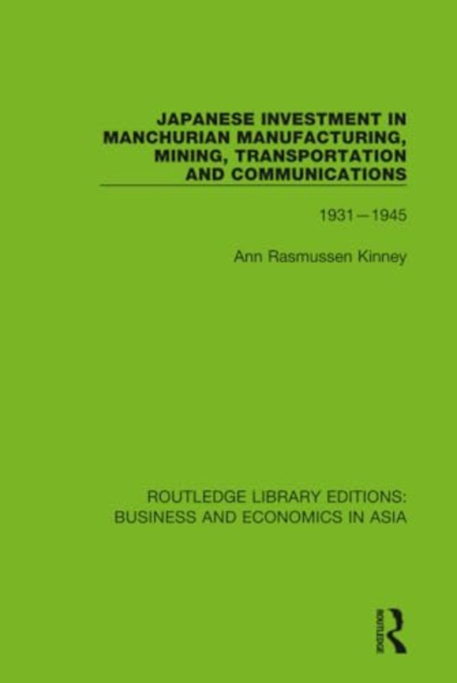 Japanese Investment in Manchurian Manufacturing, Mining, Transportation, and Communications, 1931-1945