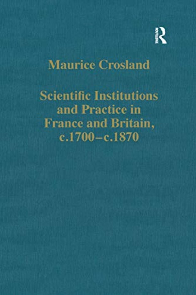 Scientific Institutions and Practice in France and Britain, c.1700–c.1870