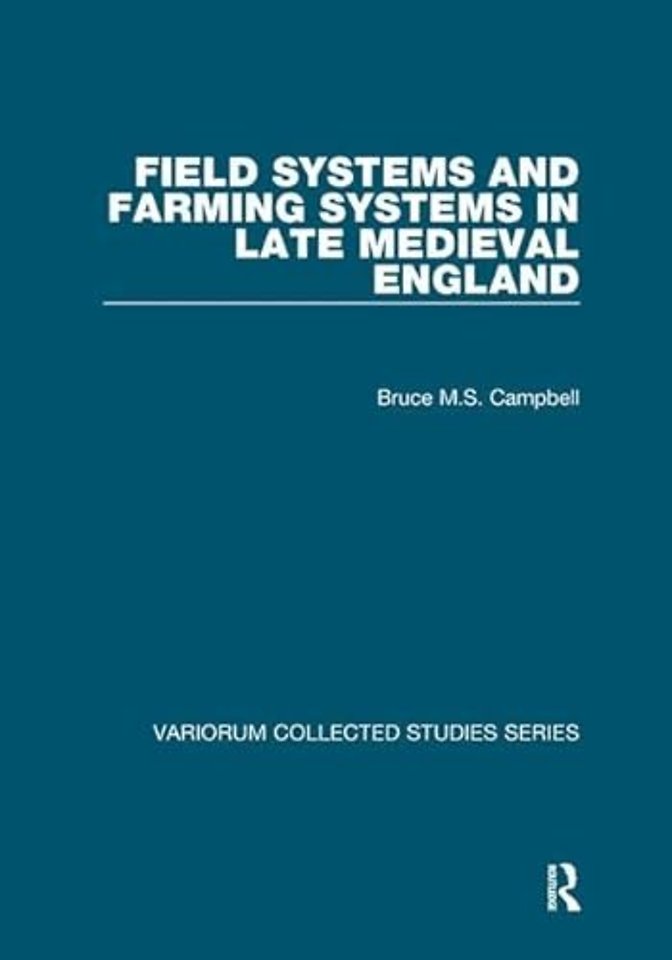 Field Systems and Farming Systems in Late Medieval England