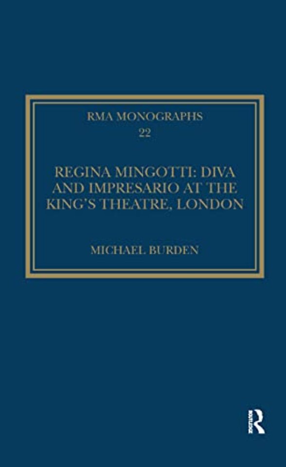 Regina Mingotti: Diva and Impresario at the King's Theatre, London