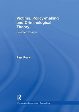 Victims, Policy-making and Criminological Theory