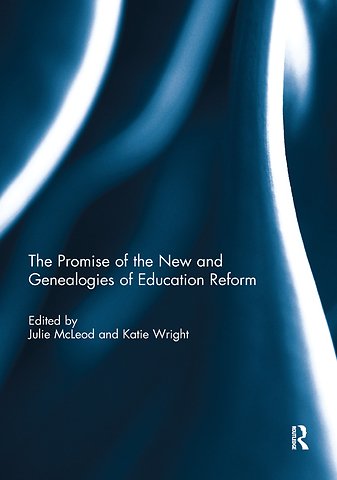 Promise of the New and Genealogies of Education Reform