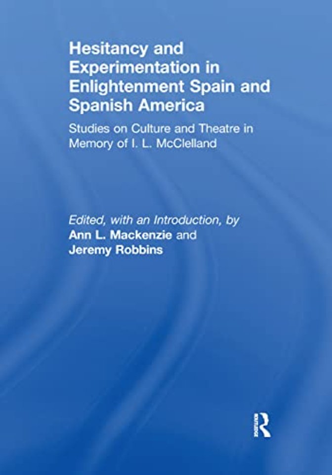 Hesitancy and Experimentation in Enlightenment Spain and Spanish America
