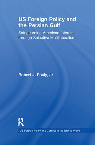 US Foreign Policy and the Persian Gulf
