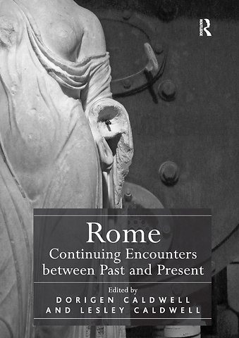 Rome: Continuing Encounters between Past and Present