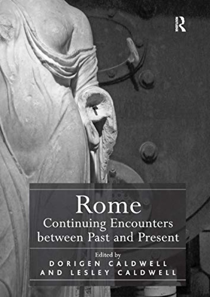 Rome: Continuing Encounters between Past and Present