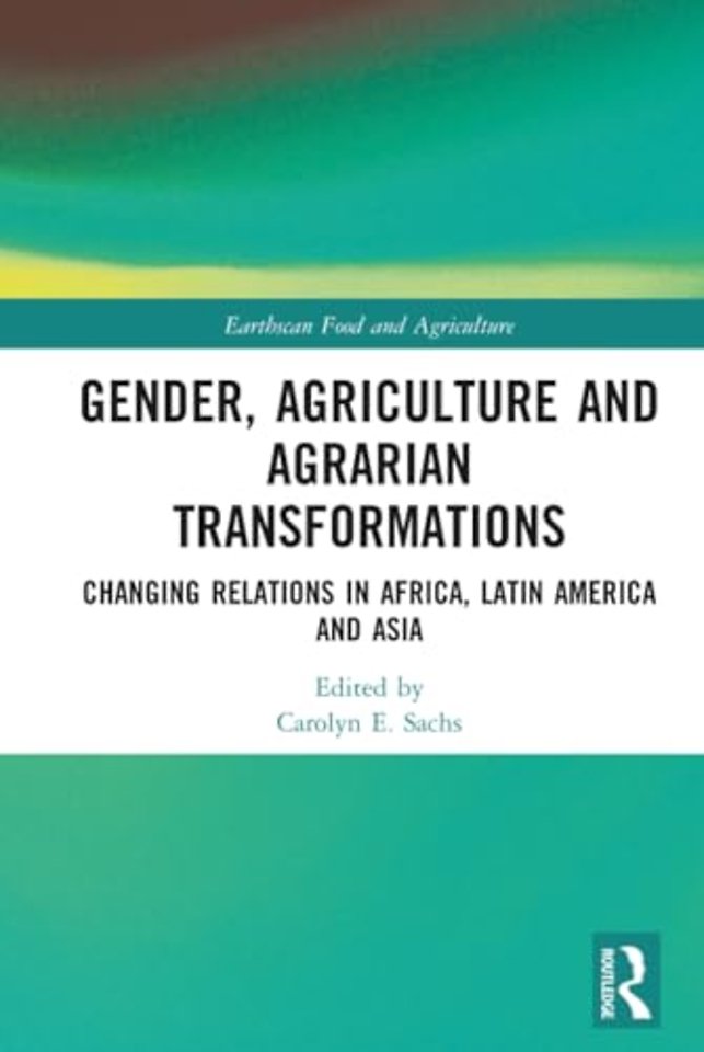 Gender, Agriculture and Agrarian Transformations
