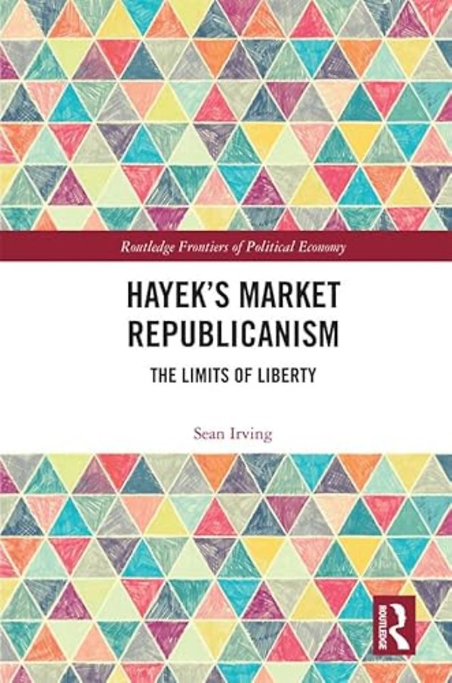 Hayek’s Market Republicanism