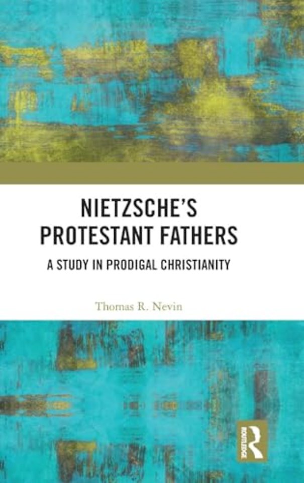 Nietzsche's Protestant Fathers