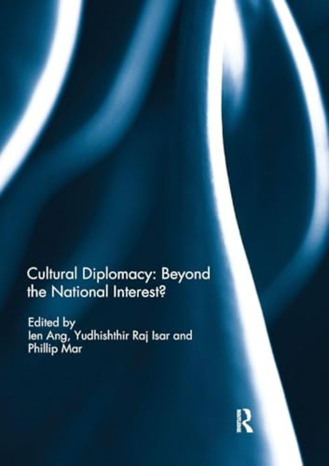 Cultural Diplomacy: Beyond the National Interest?