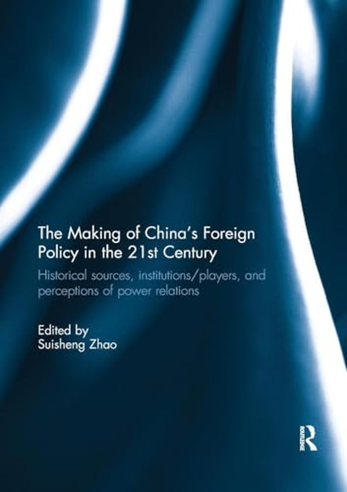 Making of China's Foreign Policy in the 21st century
