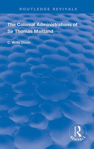 Colonial Administrations of Sir Thomas Maitland