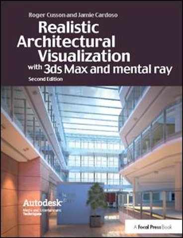 Realistic Architectural Visualization with 3ds Max and mental ray